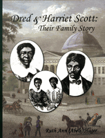 Dred & Harriet Scott:  Their Family Story